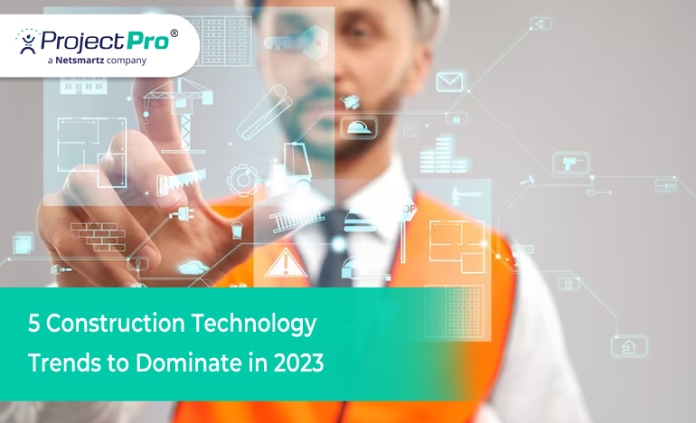 5 Construction Technology Trends that you Should Look for in 2023