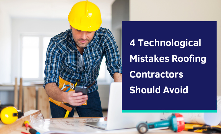technological-mistakes-roofing-contractors-should-avoid