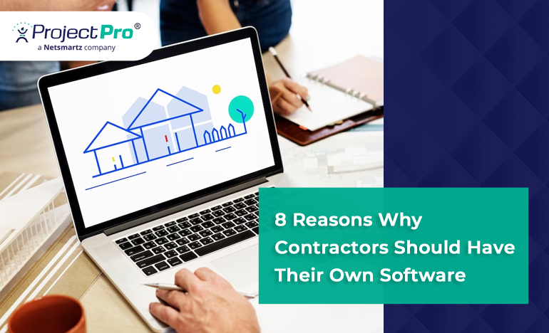 8 Reasons Why Contractors Should Have Their Own Software