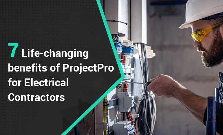 benefits-of-projectpro-for-electrical-contractors