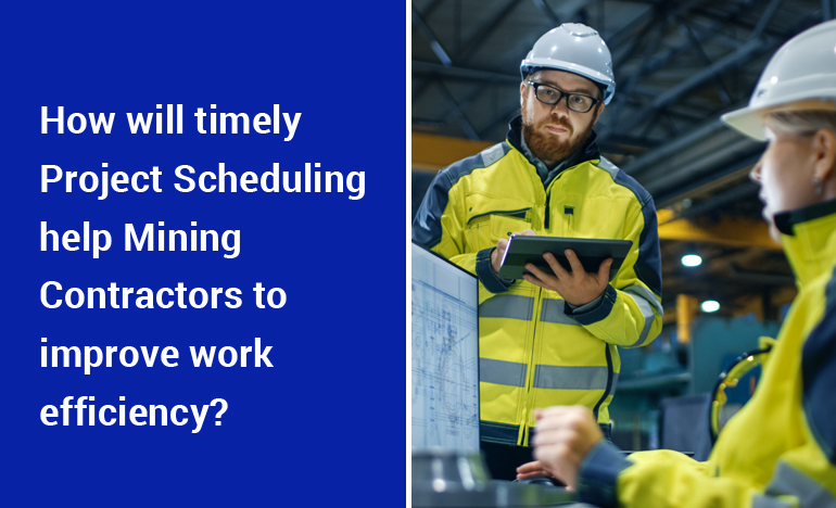 How mining contractors improve work efficiency with project scheduling?