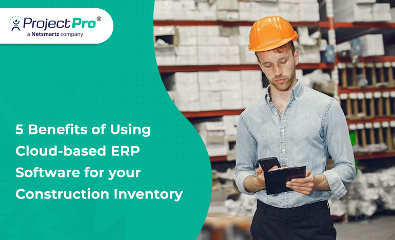 Advantages of Using Cloud-based ERP Software for Construction Inventory Management