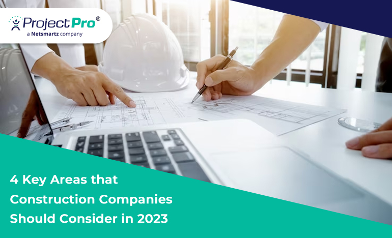 4 Key Areas Construction Companies should Focus on 2023