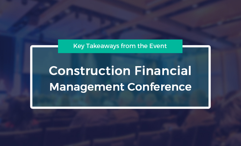Construction Financial Management Conference-Key Highlights