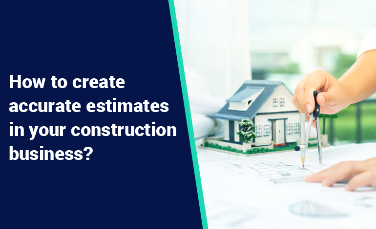 create-accurate-estimates-in-your-construction-business