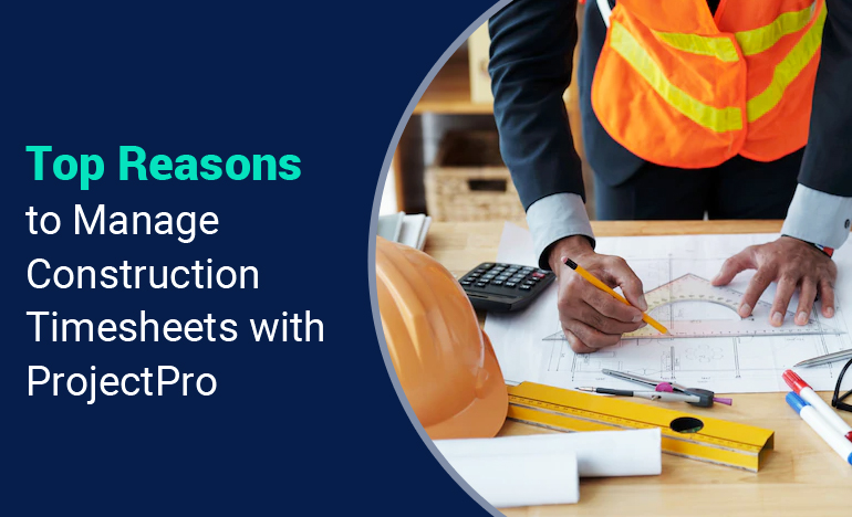 effective-ways-to-manage-construction-timesheets