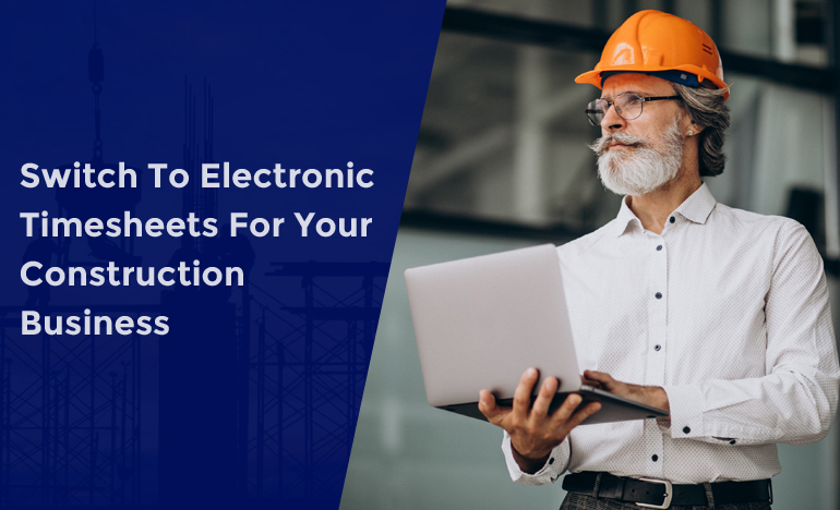 switch-to-electronic-timesheets-for-your-construction-business