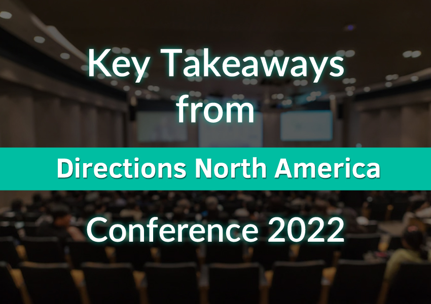 Directions North America Conference 2022 - Key Takeaways