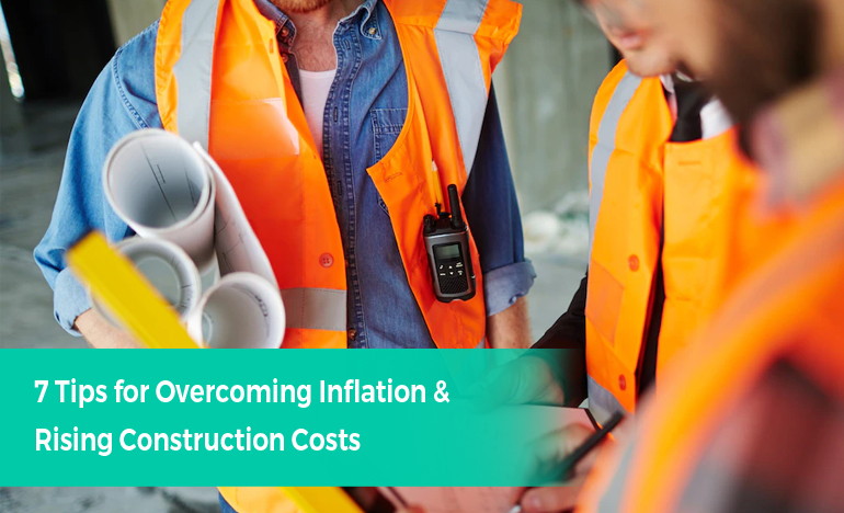 How to deal with Inflation & Rising Construction Costs?