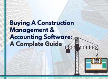 Buying-A-Construction-Management-Accounting-Software-A-Complete-Guide
