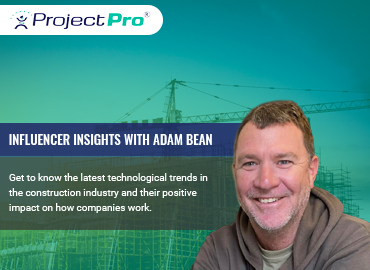 In Conversation with Adam Bean for Understanding the Impact of Digitalization in Construction
