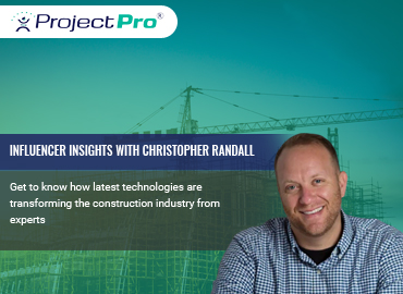 In Conversation with Christopher Randall to Understand his Perspective on Construction Technology