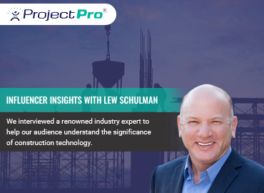 Interview with Lew Schulman on dynamics of Construction Technology