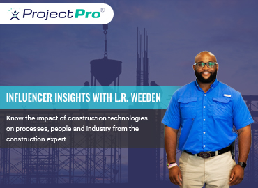 In Discussion with L.R Weeden to Understand the Dynamics of Construction Technologies