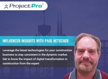 In Conversation with Paul Netscher, Top Construction Management Consultant