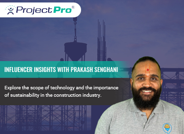 Interview with Prakash Senghani on Construction Industry Trends.