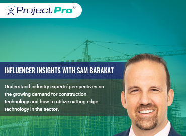 In Conversation with Sam Barakat to Better Understand the Factors Affecting the Construction Industry