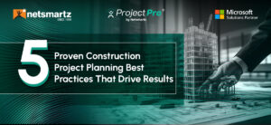 5 Proven Construction Project Planning Best Practices That Drive Results