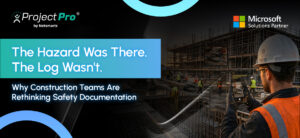 The Hazard Was There. The Log Wasn’t. Why Construction Teams Are Rethinking Safety Documentation