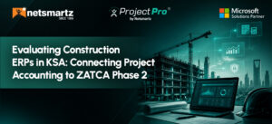 Evaluating Construction ERPs in KSA: Connecting Project Accounting to ZATCA Phase 2